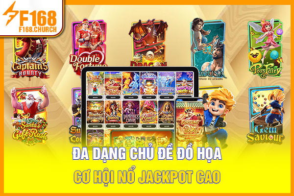Đa dạng chủ đề đồ họa, cơ hội nổ jackpot cao