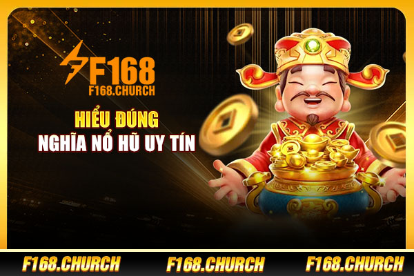 Hiểu đúng nghĩa nổ hũ uy tín
