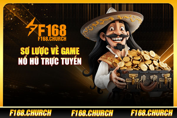 Sơ lược về game nổ hũ trực tuyến